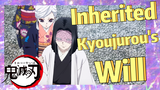 Inherited Kyoujurou's Will