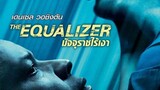 The Equalizr : มัจจุราชไร้เงา |2014| พากษ์ไทย