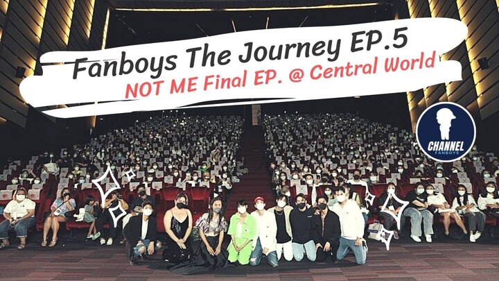 Fanboys The Journey EP.5 | Not Me Final EP @ Central World