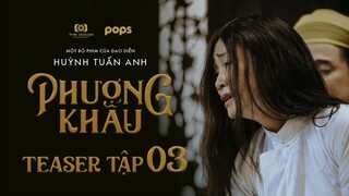 PHƯỢNG KHẤU - TEASER TẬP 3 | PHIM CUNG ĐẤU VIỆT NAM | ĐỘC QUYỀN ỨNG DỤNG POPS