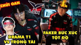 Update LMHT: Toàn tập drama giữa T1 và trọng tài LCK, Faker lên tiếng chỉ trích thẳng mặt Riot Games