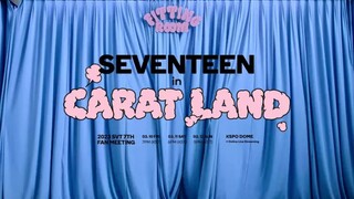 SEVENTEEN 7th Fanmeeting 'SEVENTEEN In CARAT LAND' 2023