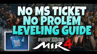 [MIR4] NO MS TICKET NO PROBLEM A SIMPLE LEVELING GUIDE