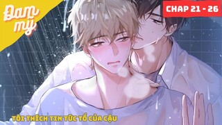 CHAP 21 - 26 | Tôi thích tin tức tố của cậu  | Review Đam Mỹ