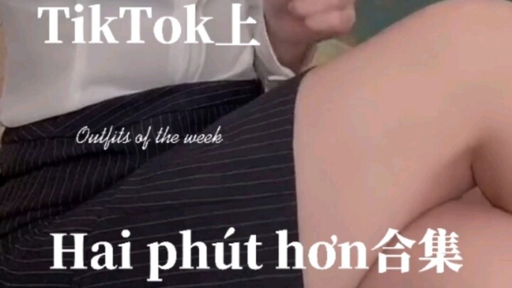 Tik Tok上的Hai phút hơn合集
