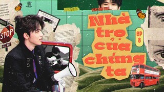 [Vietsub Full]《Nhà Trọ Của Chúng Ta》- EP8
