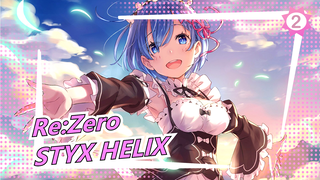 [Re:ZERO รีเซทชีวิต ฝ่าวิกฤตต่างโลก] [MAD/เศร้า/แนวบำบัด] ED STYX HELIX| ซับภาษาจีน HD_2