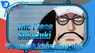 One Piece 
Sakazuki
10 khoảnh khắc đáng nhớ_3