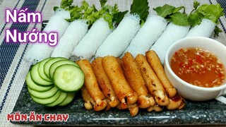 NẤM NƯỚNG Ăn Với Cơm, Bánh Hỏi, Bún,Bánh Mì Đều Ngon | Món Chay Ngon Bà Mẹ Quê