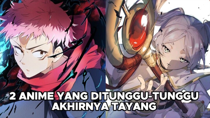 2 Anime Yang ditunggu-tunggu Akhirnya Tayang!