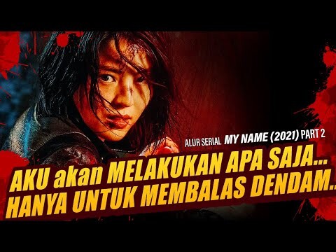 DENDAM INI HARUS DIBALAS - Alur Serial Drakor MY NAME (2021) PART 2