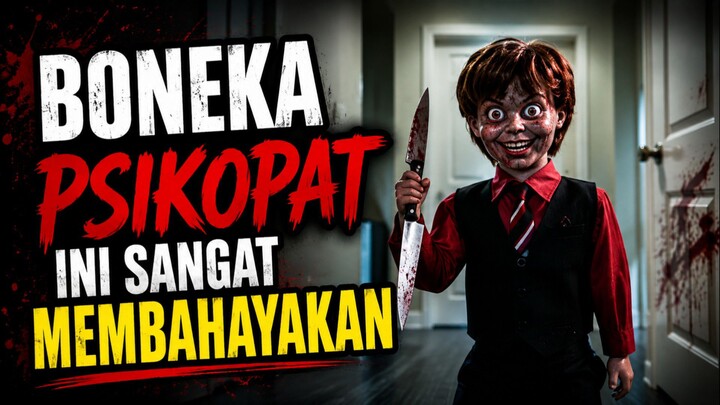 Entah kenapa boneka ini sangat ingin mencelakai keluarga angkatnya