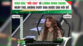 Vinh Râu nổi cáu vì Lương Minh Trang ngây thơ không vượt qua được câu hỏi dế