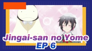 Jingai-san no Yome|【EP6