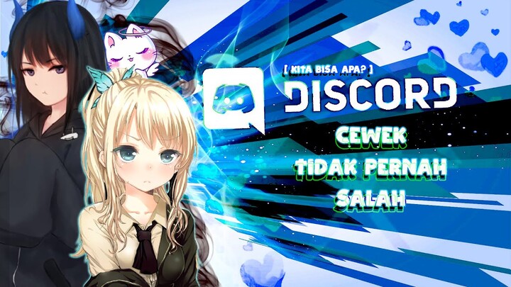 DISCORD INDONESIA - CEWEK TIDAK PERNAH SALAH