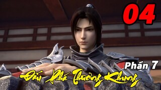 Đấu Phá Thương Khung Phần 7 Tập 4 Thuyết Minh | Phá Vỡ Kỷ Lục - Hỗn Độn Di Tích Cổ