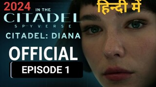 CITADEL DIANA EPISODE 1 (2024) हिन्दी में, LATEST ACTION THRILLER SERIES HOLLYWOOD 🔥🔥🎃🎃🎃💀🔥🔥