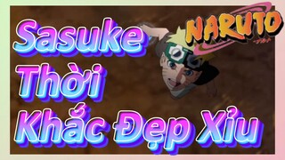 Sasuke Thời Khắc Đẹp Xỉu