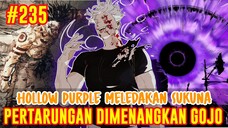 JUJUTSU KAISEN #235❗GOJO MENANG TELAK❗SUKUNA DILEDAKAN HOLLOW PURPLE❗MAHORAGA HANCUR❗