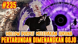 JUJUTSU KAISEN #235❗GOJO MENANG TELAK❗SUKUNA DILEDAKAN HOLLOW PURPLE❗MAHORAGA HANCUR❗