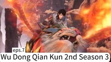 Wu Dong Qian Kun 2nd Season 3. eps.7
