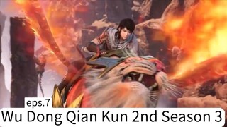 Wu Dong Qian Kun 2nd Season 3. eps.7