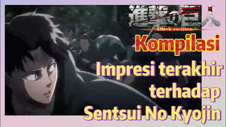 [Attack on Titan] Kompilasi | Impresi terakhir terhadap Sentsui No Kyojin