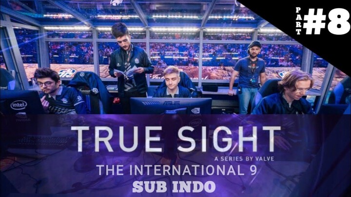 PART 8 TRUE SIGHT TI9 SUB INDO