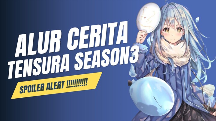 Spoiler Alert Alur Cerita Tensura Season ke 3