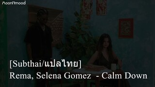 [Subthai/แปลไทย] Rema, Selena Gomez - Calm Down