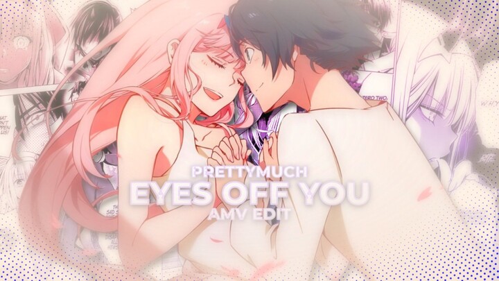 PRETTYMUCH - EYES OFF YOU [AMV EDIT]