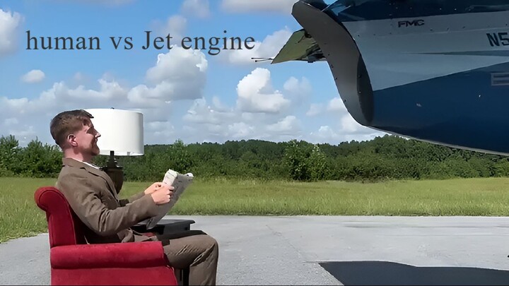 Human vs Jet Engine