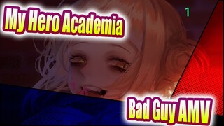 Bad Guy | Himiko Toga