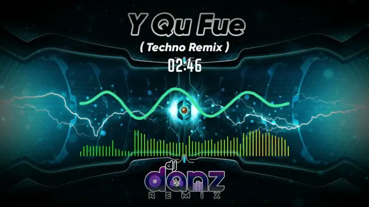 Y QUE FUE ( Techno Remix ) | Dj Danz Remix