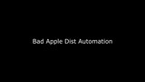 Bad Apple Dist Automation