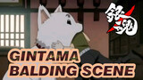 Gintama Iconic Scene: Balding
