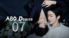 ABO Desire the Series Episode 7 [Eng sub]