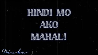 " HINDI  MO  AKO MAHAL! "