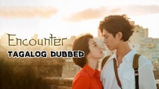 Encounter 7 TAGALOG DUBBED