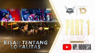 Kisah Tentang Loyalitas Part 1 (Full Version) | MPL ID S10