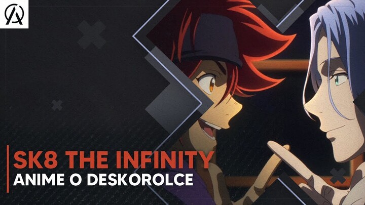 SK8 the Infinity czyli anime o deskorolce