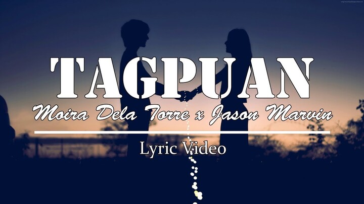 Moira Dela Torre x Jason Marvin - Tagpuan (Duet Version) Lyrics