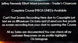 Jeffrey Kennedy Elliott Wave Junctures course  - Trader’s Classroom download