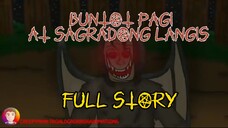 FULL STORY | BUNTOT PAGI AT SAGRADONG LANGIS| TAGALOG HORROR ANIMATION