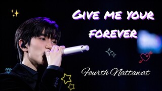 GIVE ME YOUR FOREVER — Fourth Nattawat.. #TheMissPhilippinesXFourth #Fourthnattawat #โฟร์ทณัฐวรรธน์