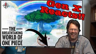 Gen X Dad Reacts to THE BREATHTAKING WORLD OF ONE PIECE by Strawhat V