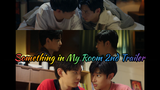 Something In My Room 2nd Official Trailer Premieres on January 19, 2022 on WeTV