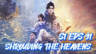 SHROUDING THE HEAVENS S1 EPS 91 (TERBARU)