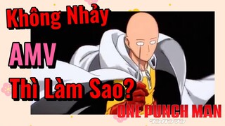 [One Punch Man] AMV | Không Nhảy Thì Làm Sao?