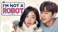I'm Not a Robot Episode 1 [Tagalog Dub]